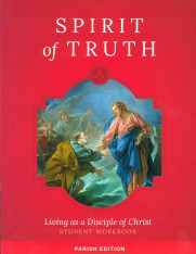 Spirit of Truth, K-8, Classic Edition: Living As a Disciple of Christ, Grade 7 Catechist Guide